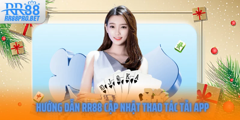 Hướng dẫn RR88 Cập nhật thao tác tải app